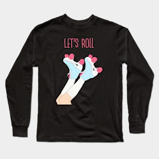 Roller Skates on cute girl's slim legs Long Sleeve T-Shirt